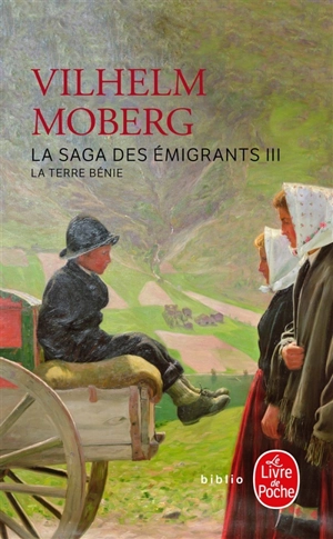 La saga des émigrants. Vol. 3. La terre bénie - Vilhelm Moberg