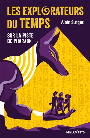 Les explorateurs du temps. Vol. 1. Sur la piste de Pharaon - Alain Surget
