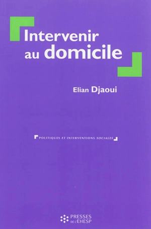 Intervenir au domicile - Elian Djaoui