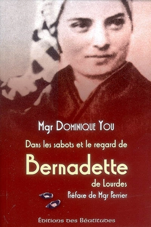 Dans les sabots et le regard de Bernadette - Dominique You