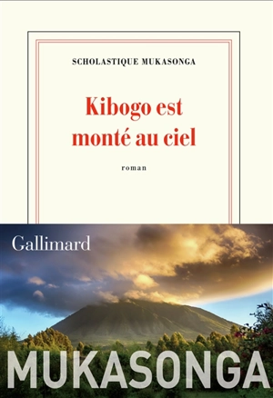 Kibogo est monté au ciel - Scholastique Mukasonga