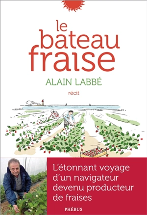 Le bateau fraise : récit - Alain Labbé