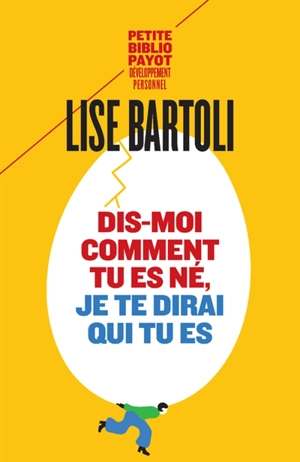 Dis-moi comment tu es né, je te dirai qui tu es - Lise Bartoli