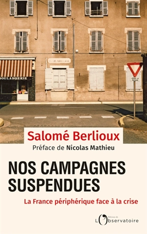 Nos campagnes suspendues : la France périphérique face à la crise - Salomé Berlioux