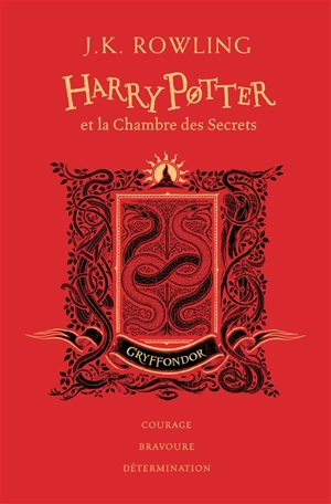 Harry Potter. Vol. 2. Harry Potter et la chambre des secrets : Gryffondor : courage, bravoure, détermination - J.K. Rowling