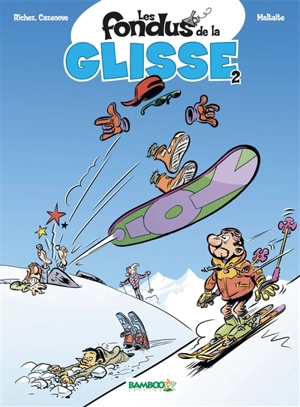 Les fondus de la glisse. Vol. 2 - Hervé Richez