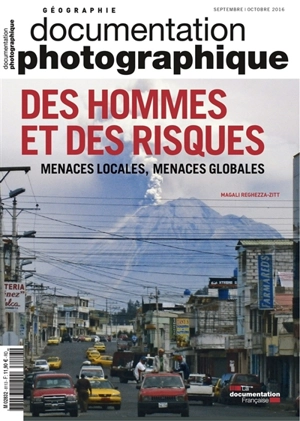 Documentation photographique (La), n° 8113. Des hommes et des risques : menaces locales, menaces globales - Magali Reghezza-Zitt