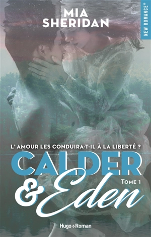 Calder & Eden. Vol. 1 - Mia Sheridan