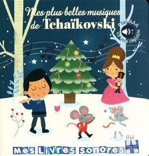 Mes plus belles musiques de Tchaïkovski - Marie Delhoste