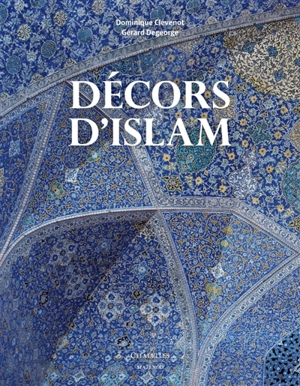 Décors d'islam - Dominique Clévenot