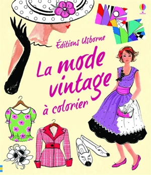 La mode rétro : à colorier - Antonia Miller