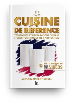 La cuisine de référence : techniques et préparations de base, fiches techniques de fabrication - Michel Maincent-Morel