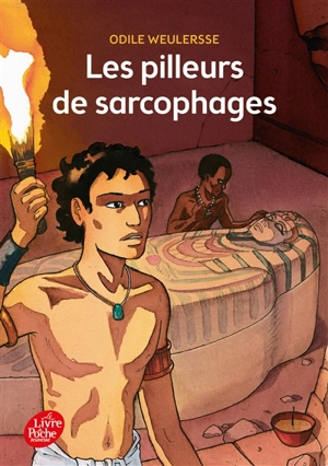 Les pilleurs de sarcophages - Odile Weulersse