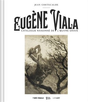 Eugène Viala : catalogue raisonné de l'oeuvre gravé - Jean Costecalde