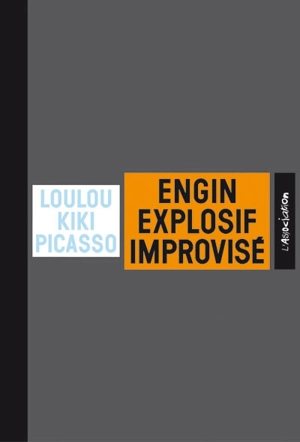 Engin explosif improvisé - Kiki Picasso