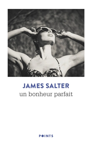 Un bonheur parfait - James Salter