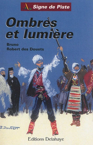 Trilogie russe. Vol. 1. Ombres et lumière - Bruno Robert des Douets