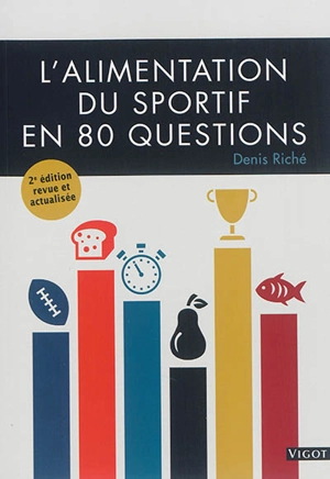 L'alimentation du sportif en 80 questions - Denis Riché