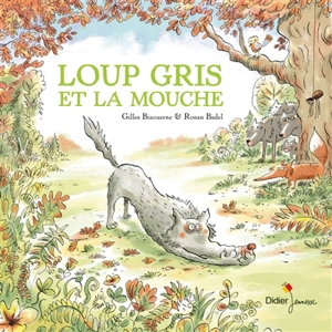 Loup gris et la mouche - Gilles Bizouerne