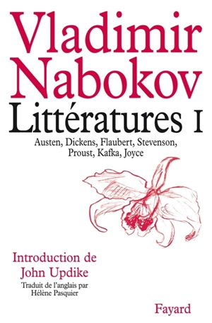 Littératures. Vol. 1. Austen, Dickens, Flaubert, Stevenson, Proust, Kafka, Joyce - Vladimir Nabokov