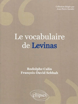 Le vocabulaire de Levinas - Rodolphe Calin