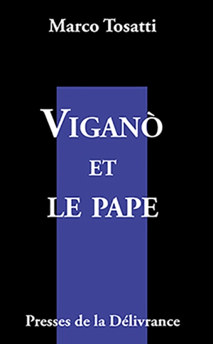 Viganò et le Pape - Marco Tosatti