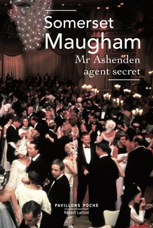 Mr Ashenden agent secret - William Somerset Maugham
