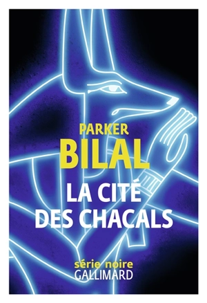 La cité des chacals - Parker Bilal