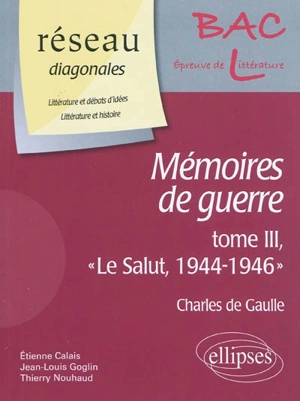 Mémoires de guerre : tome III, Le salut, 1944-1946, Charles de Gaulle - Etienne Calais