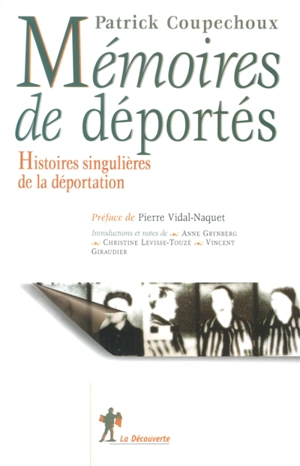 Mémoires de déportés : histoires singulières de la déportation - Patrick Coupechoux