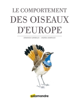Le comportement des oiseaux d'Europe - Armando Gariboldi