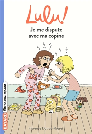 Lulu !. Vol. 1. Je me dispute avec ma copine - Florence Dutruc-Rosset