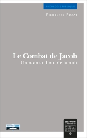 Le combat de Jacob : un nom au bout de la nuit - Pierrette Fuzat