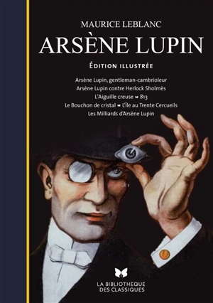 Arsène Lupin : édition illustrée - Maurice Leblanc
