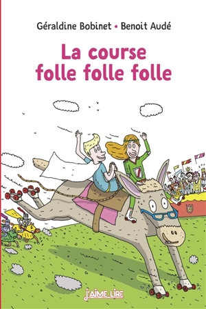 La course folle folle folle - Géraldine Bobinet