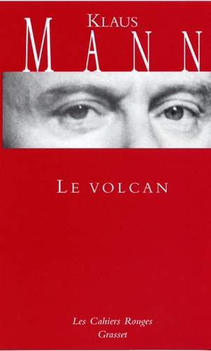 Le volcan : un roman de l'émigration allemande, 1933-1939 - Klaus Mann