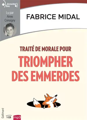 Traité de morale pour triompher des emmerdes - Fabrice Midal