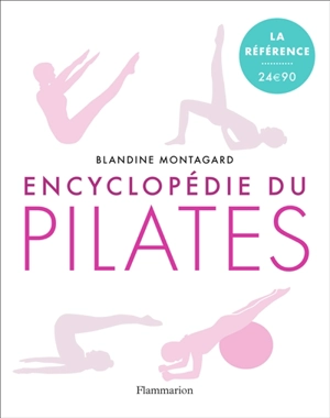 Encyclopédie du Pilates : les exercices sur tapis - Blandine Montagard