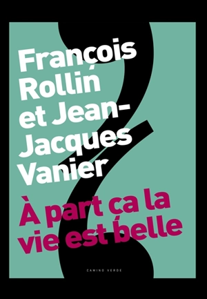 A part ça la vie est belle - François Rollin