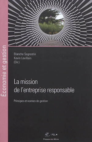 La mission de l'entreprise responsable : principes et normes de gestion