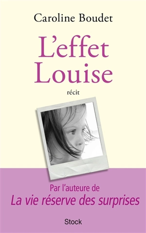 L'effet Louise : récit - Caroline Boudet