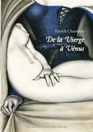 De la Vierge à Vénus : regards sur la femme peinte avec Jean-Marie Pontévia - Patrick Chambon