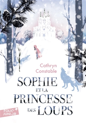 Sophie et la princesse des loups - Cathryn Constable