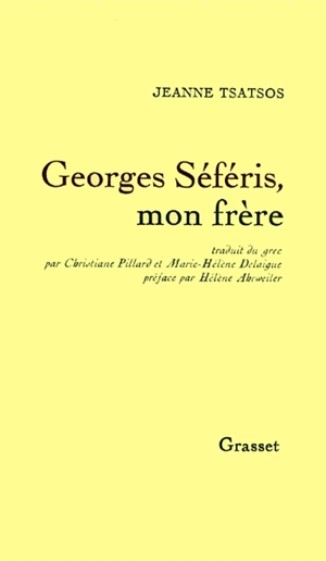 Georges Séféris, mon frère - Jeanne Tsatsos