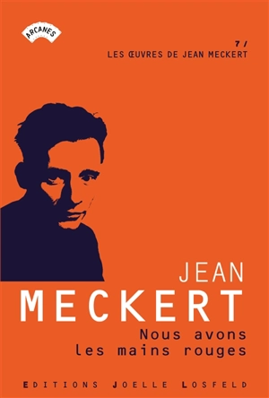 Les oeuvres de Jean Meckert. Vol. 7. Nous avons les mains rouges - Jean Meckert