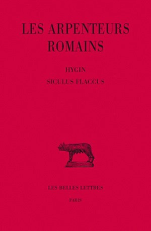 Les arpenteurs romains. Vol. 2. Hygin, Siculus Flaccus - Hygin