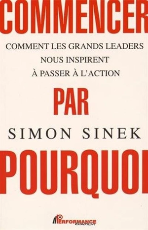 Commencer par le pourquoi - Simon Sinek