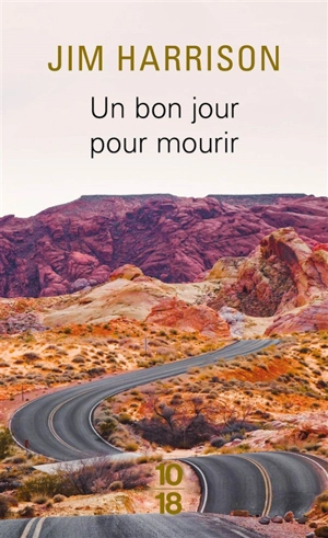 Un bon jour pour mourir - Jim Harrison