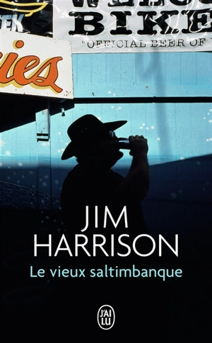 Le vieux saltimbanque - Jim Harrison