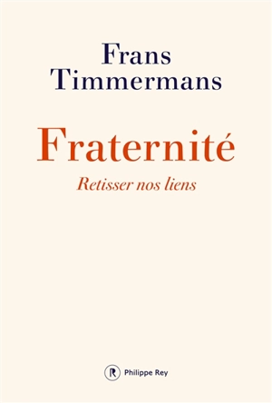 Fraternité : retisser nos liens - Frans Timmermans
